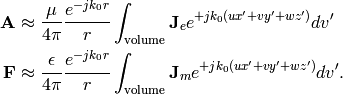 \mathbf{A} &\approx \frac{\mu}{4\pi}\frac{e^{-jk_0r}}{r}\int_\mathrm{volume}\mathbf{J}_e{e^{+jk_0(ux'+vy'+wz')}}dv^\prime
\\
\mathbf{F} &\approx \frac{\epsilon}{4\pi}\frac{e^{-jk_0r}}{r}\int_\mathrm{volume}\mathbf{J}_m{e^{+jk_0(ux'+vy'+wz')}}dv^\prime.